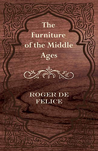 9781447444411: The Furniture of the Middle Ages