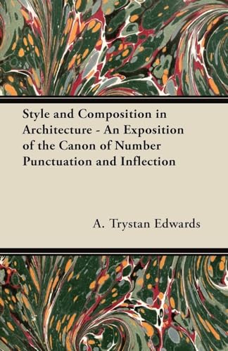 9781447445388: Style and Composition in Architecture - An Exposition of the Canon of Number Punctuation and Inflection