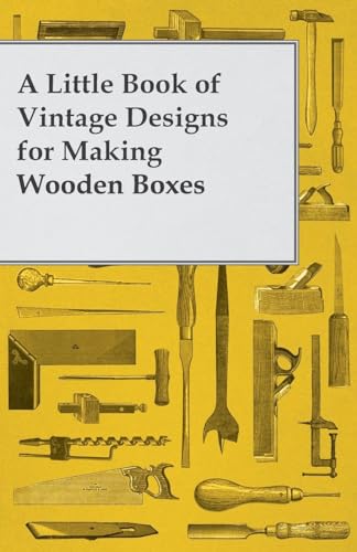 9781447446774: A Little Book of Vintage Designs for Making Wooden Boxes