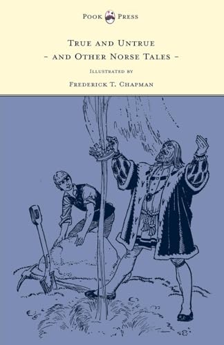 True and Untrue and Other Norse Tales - Illustrated by Frederick T. Chapman (9781447449249) by Undset, Sigrid