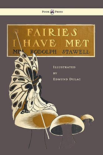 9781447449379: Fairies I Have Met - Illustrated by Edmud Dulac
