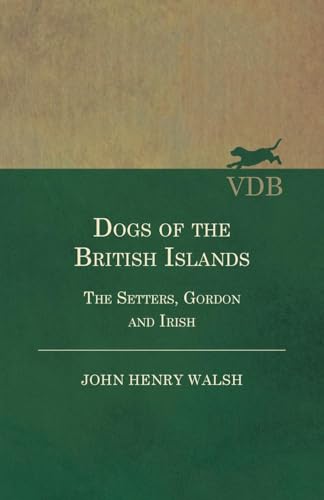 Imagen de archivo de Dogs Of The British Islands The SettersGordon And Irish a la venta por PBShop.store US
