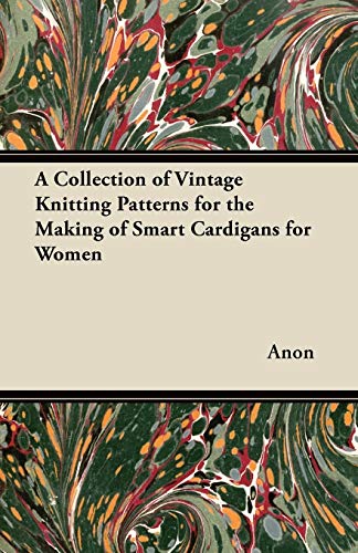 Stock image for A Collection of Vintage Knitting Patterns for the Making of Smart Cardigans for Women for sale by Lucky's Textbooks