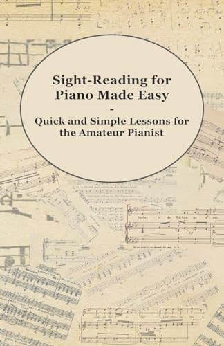 Stock image for Sight-Reading for Piano Made Easy - Quick and Simple Lessons for the Amateur Pianist for sale by Lucky's Textbooks