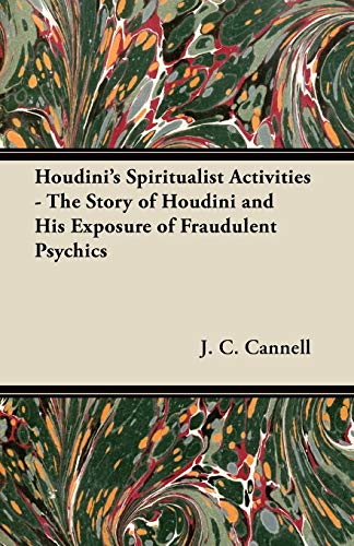 Stock image for Houdini's Spiritualist Activities - The Story of Houdini and His Exposure of Fraudulent Psychics for sale by Lucky's Textbooks