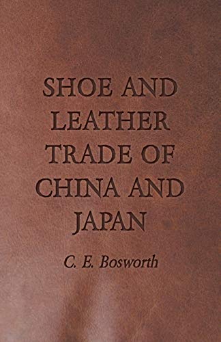 Stock image for Shoe and Leather Trade of China and Japan for sale by Revaluation Books