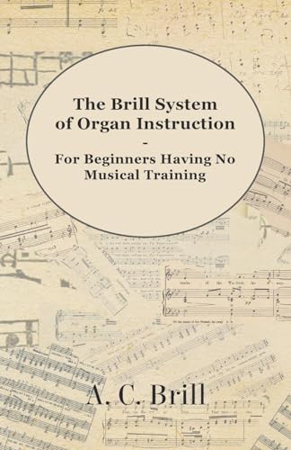 Beispielbild fr THE BRILL SYSTEM OF ORGAN INST zum Verkauf von Brook Bookstore On Demand