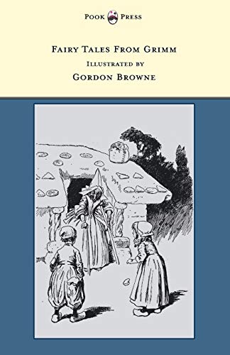 9781447458395: Fairy Tales From Grimm - Illustrated by Gordon Browne