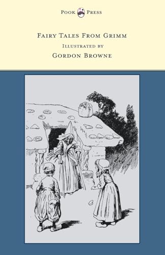 Fairy Tales From Grimm - Illustrated by Gordon Browne (9781447458555) by Grimm, Brothers