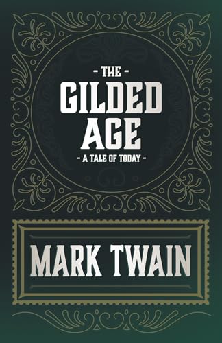 Stock image for The Gilded Age - A Tale of Today for sale by Chiron Media