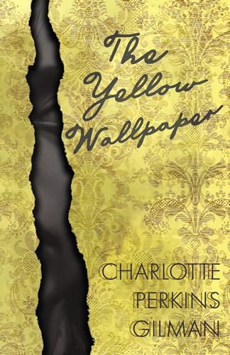 Stock image for The Yellow Wallpaper: Including the Article 'Why I Wrote The Yellow Wallpaper' for sale by WorldofBooks