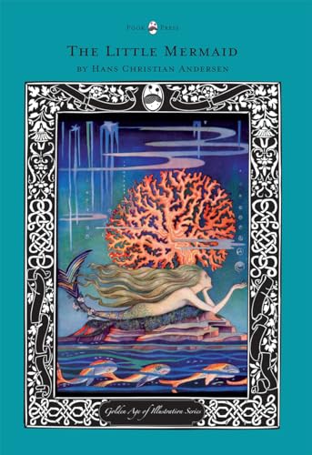 Beispielbild fr The Little Mermaid - The Golden Age of Illustration Series zum Verkauf von ThriftBooks-Dallas