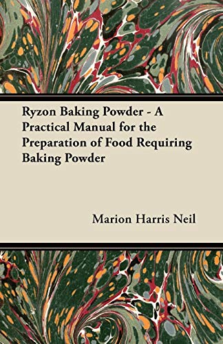 Stock image for Ryzon Baking Powder - A Practical Manual for the Preparation of Food Requiring Baking Powder for sale by THE SAINT BOOKSTORE