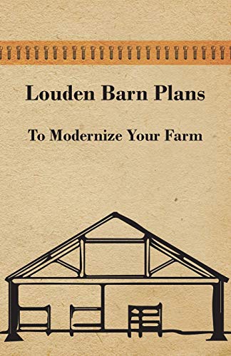 Beispielbild fr Louden Barn Plans - To Modernize Your Farm zum Verkauf von Lucky's Textbooks