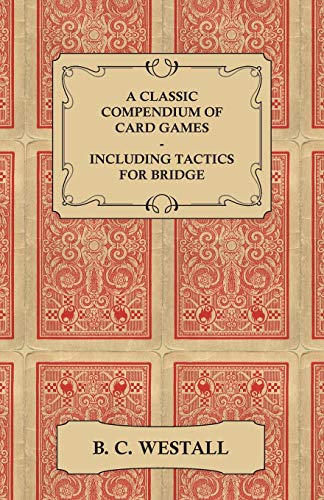 Beispielbild fr A Classic Compendium of Card Games - Including Tactics for Bridge zum Verkauf von Chiron Media