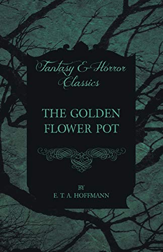 9781447465768: The Golden Flower Pot (Fantasy and Horror Classics)