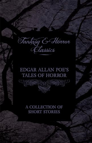Imagen de archivo de Edgar Allan Poe's Tales of Horror - A Collection of Short Stories (Fantasy and Horror Classics) a la venta por GF Books, Inc.