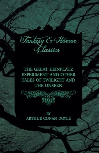 Beispielbild fr The Great Keinplatz Experiment and Other Tales of Twilight and the Unseen (1919) zum Verkauf von Lucky's Textbooks