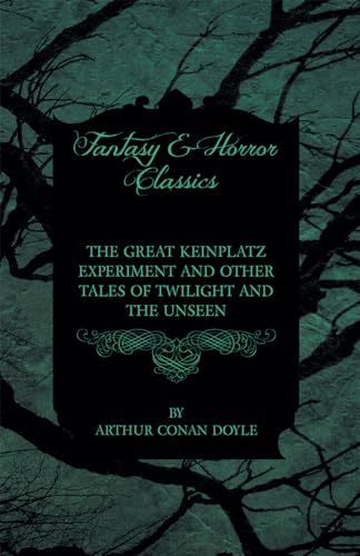 Stock image for The Great Keinplatz Experiment and Other Tales of Twilight and the Unseen (1919) for sale by Lucky's Textbooks