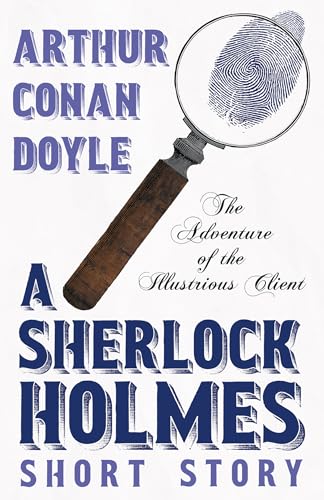 9781447467519: The Adventure of the Illustrious Client - A Sherlock Holmes Short Story