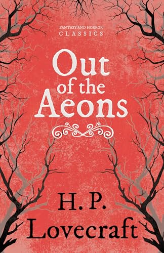 9781447468424: Out of the Aeons (Fantasy and Horror Classics): With a Dedication by George Henry Weiss