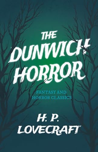 Imagen de archivo de The Dunwich Horror (Fantasy and Horror Classics): With a Dedication by George Henry Weiss a la venta por Lucky's Textbooks