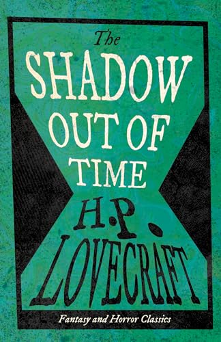 Beispielbild fr The Shadow Out of Time (Fantasy and Horror Classics): With a Dedication by George Henry Weiss zum Verkauf von WorldofBooks