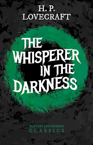 Imagen de archivo de The Whisperer in Darkness (Fantasy and Horror Classics);With a Dedication by George Henry Weiss a la venta por Lucky's Textbooks