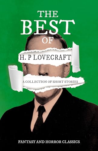 Imagen de archivo de The Best of H. P. Lovecraft - A Collection of Short Stories (Fantasy and Horror Classics): With a Dedication by George Henry Weiss a la venta por GF Books, Inc.