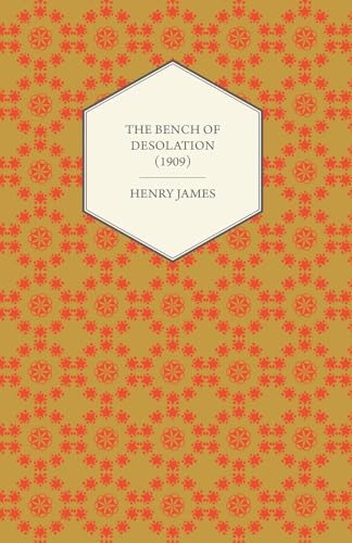 9781447469865: The Bench of Desolation (1909)