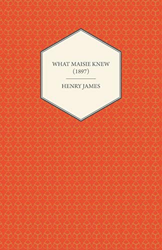 Stock image for What Maisie Knew (1897) for sale by Lucky's Textbooks