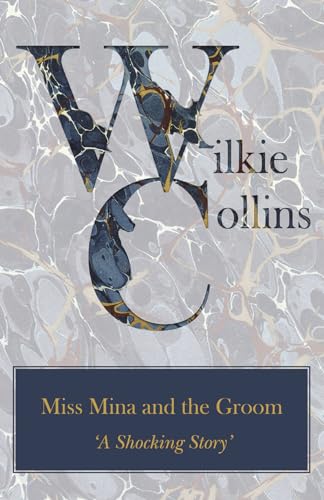 Beispielbild fr Miss Mina and the Groom ('A Shocking Story') zum Verkauf von Ria Christie Collections