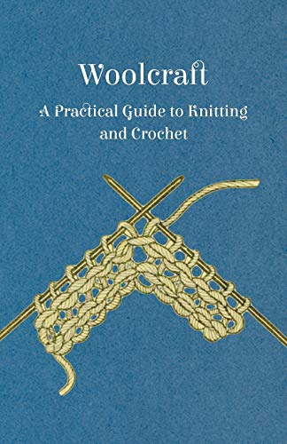 Imagen de archivo de Woolcraft - A Practical Guide to Knitting and Crochet a la venta por Lucky's Textbooks