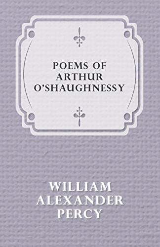 Beispielbild fr Poems of Arthur O'shaughnessy zum Verkauf von WorldofBooks