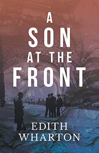 A Son at the Front (9781447472872) by Wharton, Edith