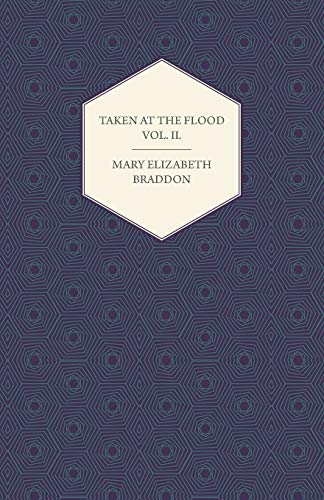 Taken at the Flood Vol. II. (9781447473152) by Braddon, Mary Elizabeth