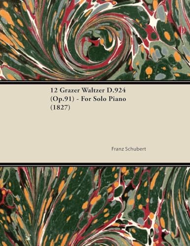 Imagen de archivo de 12 Grazer Waltzer D.924 (Op.91) - For Solo Piano (1827) a la venta por Lucky's Textbooks
