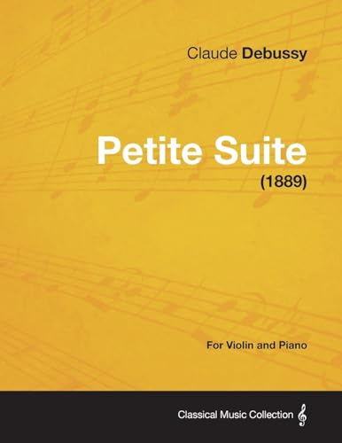 Stock image for Petite Suite - For Violin and Piano (1889) for sale by Revaluation Books