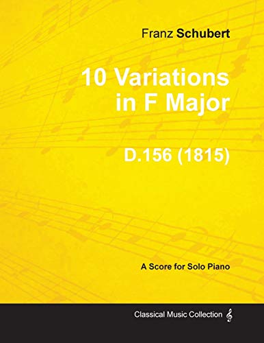 9781447474784: 10 Variations in F Major D.156 - For Solo Piano (1815)