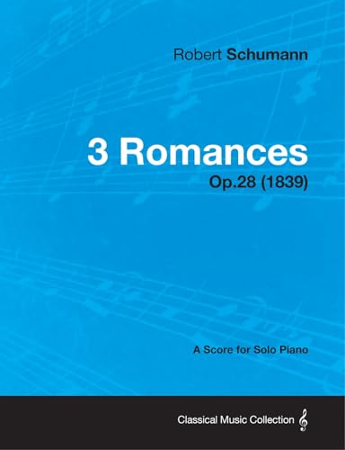 Beispielbild fr 3 Romances - A Score for Solo Piano Op.28 (1839) zum Verkauf von Revaluation Books