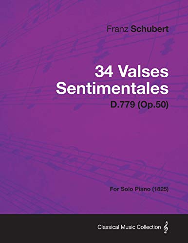 9781447475019: 34 Valses Sentimentales - D.779 (Op.50) - For Solo Piano (1825)