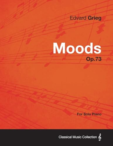 Moods Op.73 - For Solo Piano (9781447475606) by Grieg, Edvard