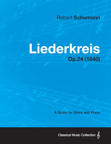 Stock image for Liederkreis - A Score for Voice and Piano Op.24 (1840) for sale by Lucky's Textbooks