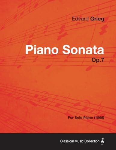 9781447475767: Piano Sonata Op.7 - For Solo Piano (1865)