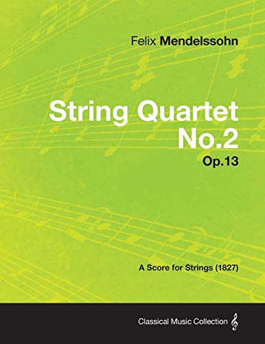 Beispielbild fr String Quartet No.2 Op.13 - A Score for Strings (1827) zum Verkauf von Lucky's Textbooks