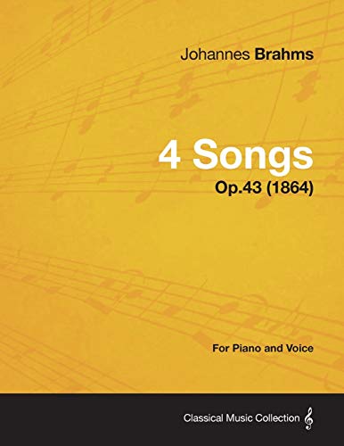 4 Songs - For Piano and Voice Op.43 (1864) (9781447476108) by Brahms, Johannes