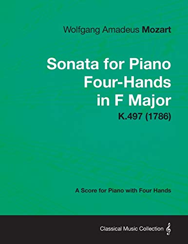 Beispielbild fr Sonata for Piano Four-Hands in F Major - A Score for Piano with Four Hands K.497 (1786) zum Verkauf von Lucky's Textbooks