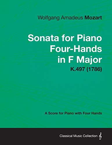 Stock image for Sonata for Piano Four-Hands in F Major - A Score for Piano with Four Hands K.497 (1786) for sale by Lucky's Textbooks