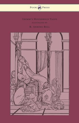 Beispielbild fr Grimm's Household Tales Edited and Partly Translated Anew by Marian Edwardes Illustrated by R Anning Bell zum Verkauf von PBShop.store US