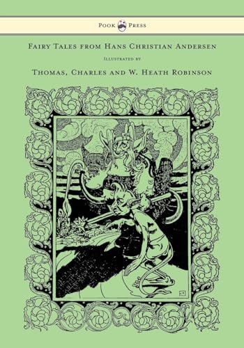 Beispielbild fr Fairy Tales from Hans Christian Andersen - Illustrated by Thomas, Charles and W. Heath Robinson zum Verkauf von WorldofBooks